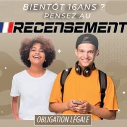 Le recensement : c’est dès que tu as 16 ans !