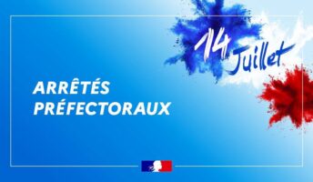 Arrêtés préfectoraux réglementant les festivités autour et pendant le 14 juillet 2026